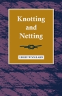 Knotting and Netting By Leslie Woollard Cover Image