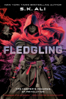 Fledgling: The Keeper's Records of Revolution By S. K. Ali Cover Image