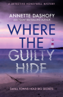 Where the Guilty Hide By Annette Dashofy Cover Image