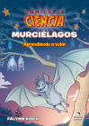 Murciélagos: Aprendiendo a volar (Cómics de ciencia) Cover Image