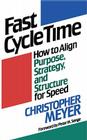 Fast Cycle Time: How to Align Purpose, Strategy, and Structure for Speed Cover Image