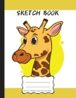 Sketch Book: A Cute Giraffe Themed Personalized Animals Sketch Book 110 Large Pages for Creative Drawing and Sketching Cover Image