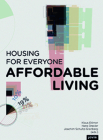 Affordable Living: Housing for Everyone By Klaus Domer (Editor), Hans Drexler (Editor), Joachim Schultz-Granberg (Editor) Cover Image