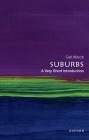 Suburbs: A Very Short Introduction (Very Short Introductions) By Carl Abbott Cover Image