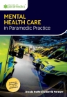 Mental Health Care in Paramedic Practice By Ursula Rolfe, David Partlow Cover Image