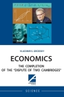 Economics: The Completion of the Dispute of Two Cambridges By Vladimir S. Grogsky Cover Image