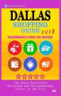 Dallas Shopping Guide 2018: Best Rated Stores in Dallas, Texas - Stores Recommended for Visitors, (Shopping Guide 2018) By Winston B. Abbott Cover Image