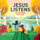 Jesus Listens: 365 Prayers for Kids By Sarah Young, Charity Spencer (Read by) Cover Image