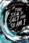 The Sea Is Salt and So Am I Cover Image