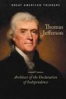Thomas Jefferson: Architect of the Declaration of Independence (Great American Thinkers) By Andrew Coddington Cover Image