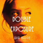 Double Exposure By Ava Barry, Angela Rose Masi (Read by) Cover Image