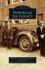 Sanford and Lee County By Jimmy Haire, Jr. Seymour, W. W. Cover Image