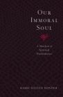 Our Immoral Soul: A Manifesto of Spiritual Disobedience Cover Image