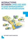 Interactions Between Land Use and Flood Management in the Chi River Basin: Unesco-Ihe PhD Thesis By Kittiwet Kuntiyawichai Cover Image