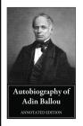 Autobiography of Adin Ballou: Annotated Edition Cover Image