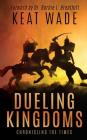 Dueling Kingdoms By Keat Wade Cover Image