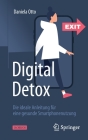 Digital Detox: Die Ideale Anleitung Für Eine Gesunde Smartphonenutzung By Daniela Otto, Florian Westhagen (Contribution by) Cover Image
