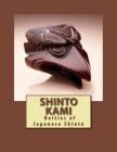 Shinto Kami: Deities of Japanese Shinto By Jess Hoda Cover Image