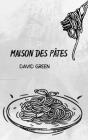 Maison Des Pâtes By David Green Cover Image
