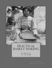 Practical Basket Making: 1916 Cover Image