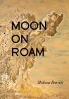 Moon on Roam By Melissa Barrett Cover Image