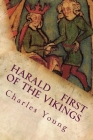 Harald First of the Vikings By Charles Young Cover Image
