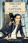 The Cat and the Captain: Trim the Cat and Matthew Flinders By Ruth Taylor Cover Image