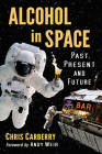 Alcohol in Space: Past, Present and Future By Chris Carberry Cover Image