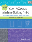More Free-Motion Machine Quilting 1-2-3: 62 Fast-And-Fun Designs to Finish Your Quilts By Lori Kennedy Cover Image