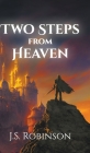 Two Steps from Heaven By J. S. Robinson Cover Image