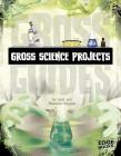 Gross Science Projects (Gross Guides) Cover Image