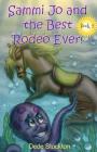 Sammi Jo and the Best Rodeo Ever! (Sammi Jo Adventure #2) By Dede Stockton Cover Image