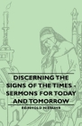 Discerning the Signs of the Times - Sermons for Today and Tomorrow Cover Image