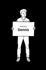 Namensbuch Dennis: Eine Sammlung von Fakten, Geschichten, und lustigen Daten By Dennis Hund Cover Image