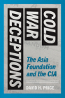 Cold War Deceptions: The Asia Foundation and the CIA Cover Image