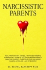 Narcissistic Parents: Heal from Distant and Self-Involved Parents. A Grown-Up's Guide to Getting Over emotionally immature Parents. Overcome By Rachel Bancroft Cover Image
