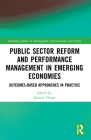 Public Sector Reform and Performance Management in Emerging Economies: Outcomes-Based Approaches in Practice (Routledge Studies in Management) Cover Image