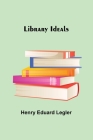 Library Ideals By Henry Eduard Legler Cover Image