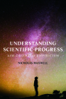 Understanding Scientific Progress: Aim-Oriented Empiricism By Nicholas Maxwell Cover Image