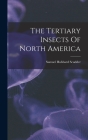 The Tertiary Insects Of North America Cover Image