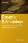 Dynamic Paleontology: Using Quantification and Other Tools to Decipher the History of Life (Springer Geology) By Mark A. S. McMenamin Cover Image