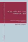How adjectival can a participle be?: Subsective Gradience in English 2nd Participles (Contemporary Studies in Descriptive Linguistics #51) Cover Image