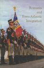 Romania and Euro-Atlantic Integration By Mihail E. Ionescu (Editor), Kurt W. Treptow Cover Image
