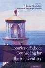 Theories of School Counseling for the 21st Century By Colette T. Dollarhide (Editor), Matthew E. Lemberger-Truelove (Editor) Cover Image