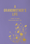 A Grandmother's Life: I Want To Know Everything About You Cover Image