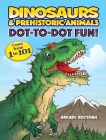 Dinosaurs & Prehistoric Animals Dot-To-Dot Fun!: Count from 1 to 101 (Dover Children's Activity Books) By Arkady Roytman Cover Image
