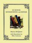 In-House Book Binding and Repair By Sharon McQueen, Ellen Latorraca (Illustrator), Richard Douglas Wambold (Illustrator) Cover Image