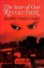 The Year of Our Revolution By Judith Ortiz Cofer Cover Image