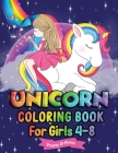 Unicorn Coloring Book for Girls 4-8: All The Pretty Little Horses Picture book - A children's coloring book for 4-8 year old kids For home or travel By Pretty D. Press Cover Image