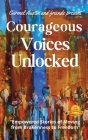 Courageous Voices Unlocked By Carmel Austin (Compiled by) Cover Image